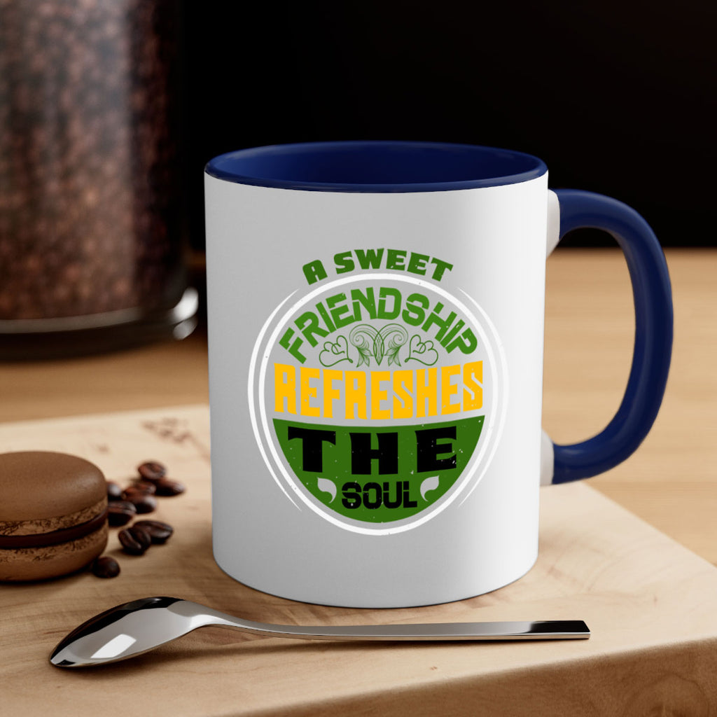 A sweet friendship refreshes the soul Style 90#- best friend-Mug / Coffee Cup