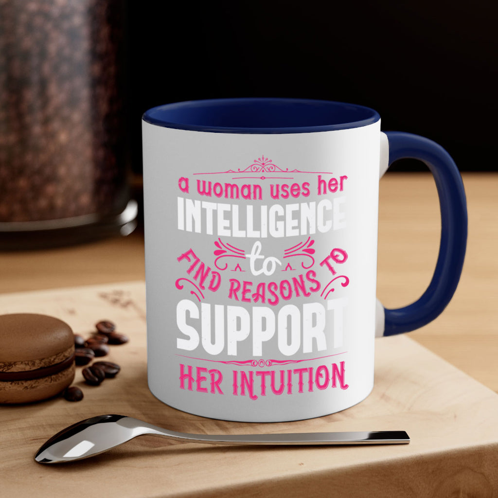 A woman uses her intelligence to find reasons to support her intuition Style 19#- aunt-Mug / Coffee Cup