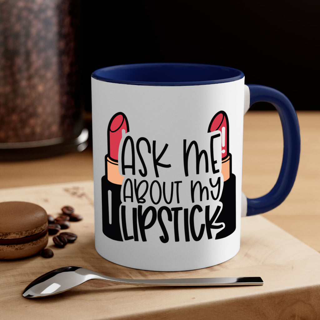 Ask Me About My Lipstick Style 141#- makeup-Mug / Coffee Cup