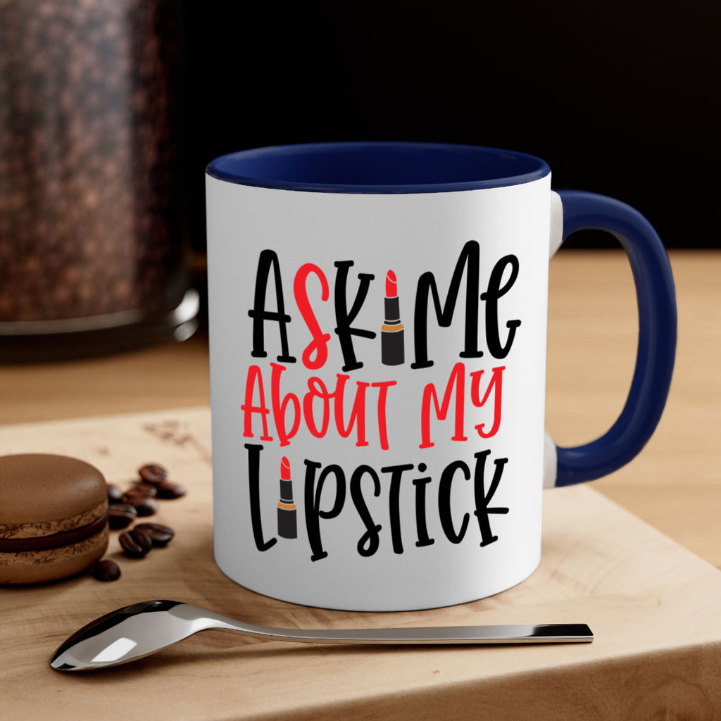 Ask Me About My Lipstick Style 253#- makeup-Mug / Coffee Cup