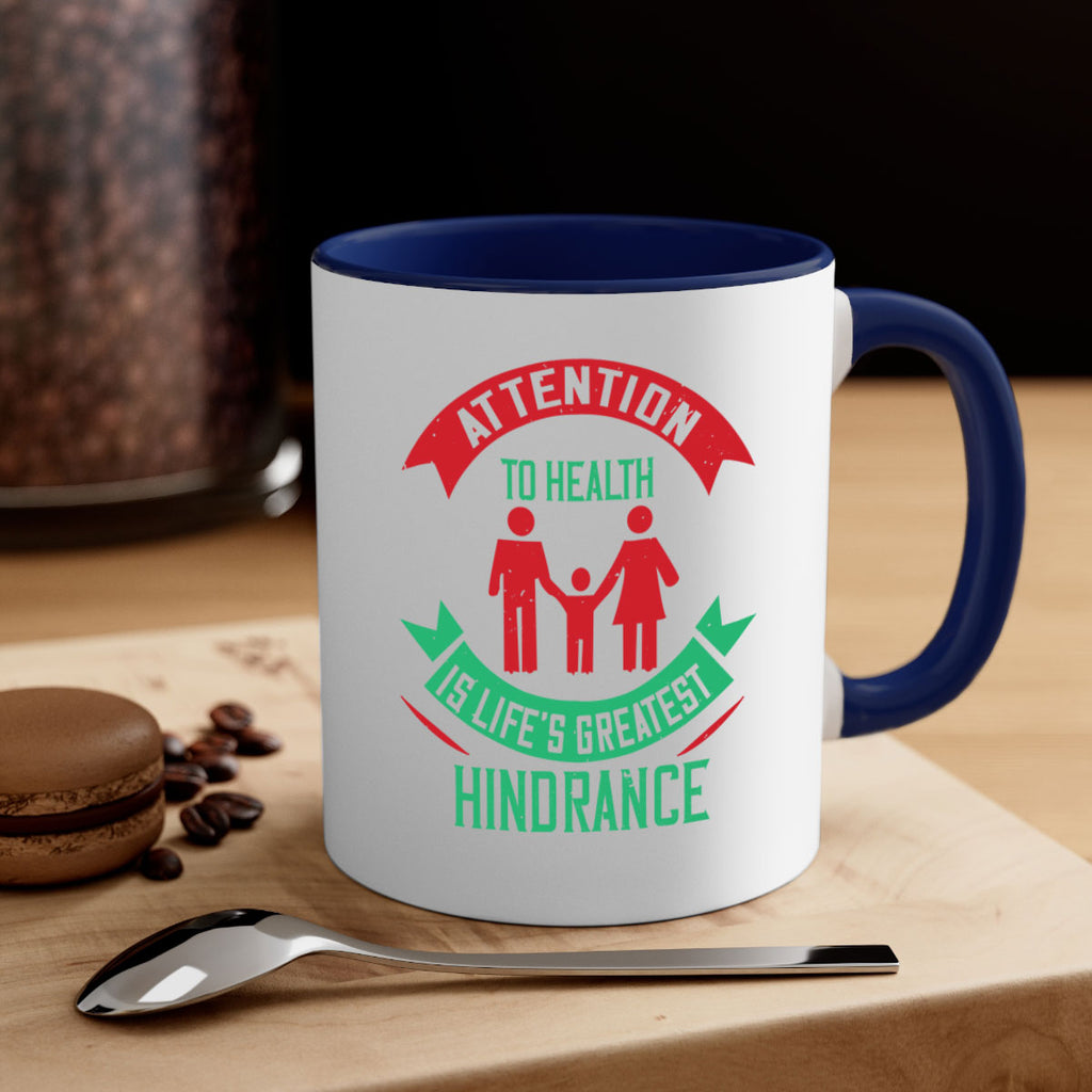 Attention to health is lifes greatest hindrance Style 17#- World Health-Mug / Coffee Cup