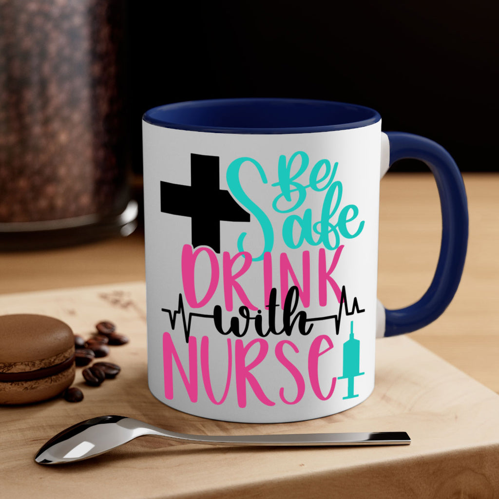 Be Safe Drink With A Nurse Style Style 223#- nurse-Mug / Coffee Cup