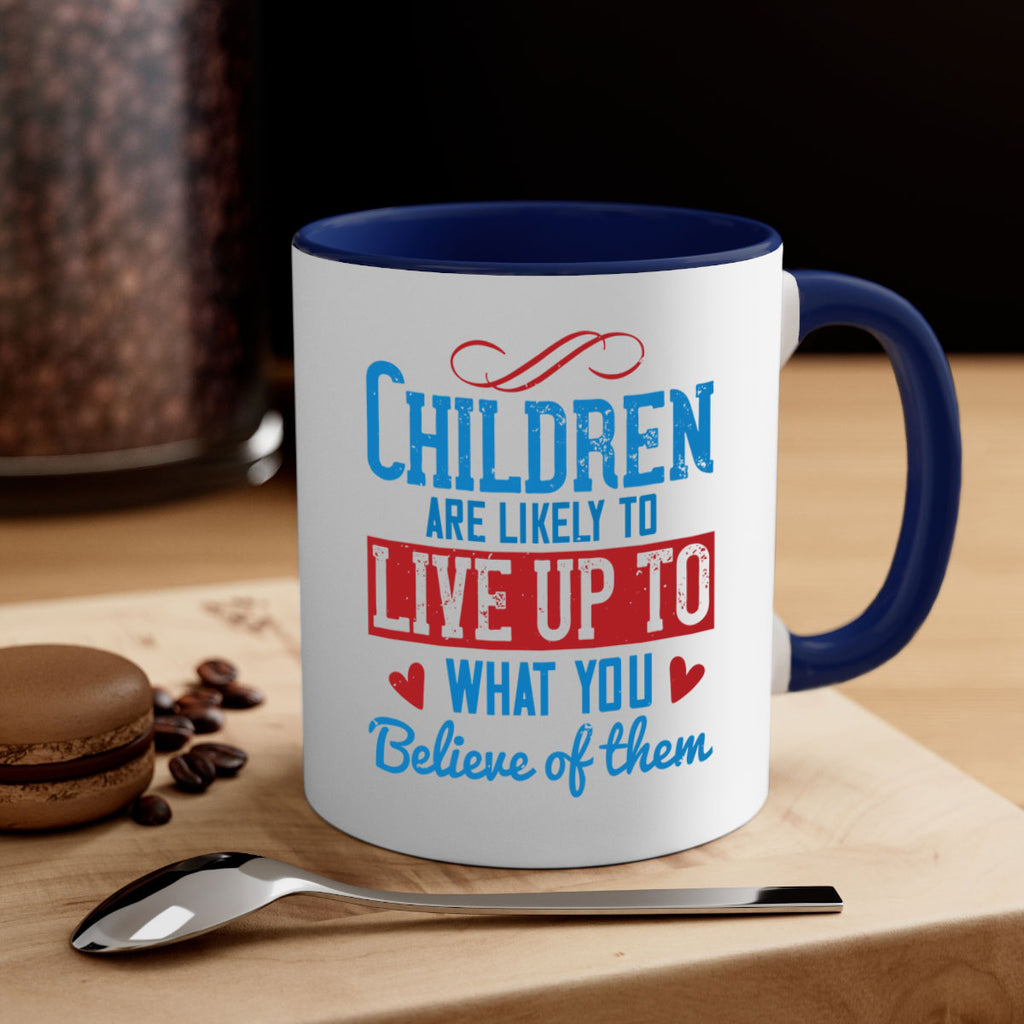 Children are likely to live up to what you believe of them Style 50#- kids-Mug / Coffee Cup