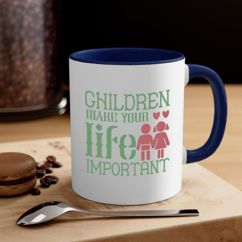 Children make your life important Style 33#- kids-Mug / Coffee Cup