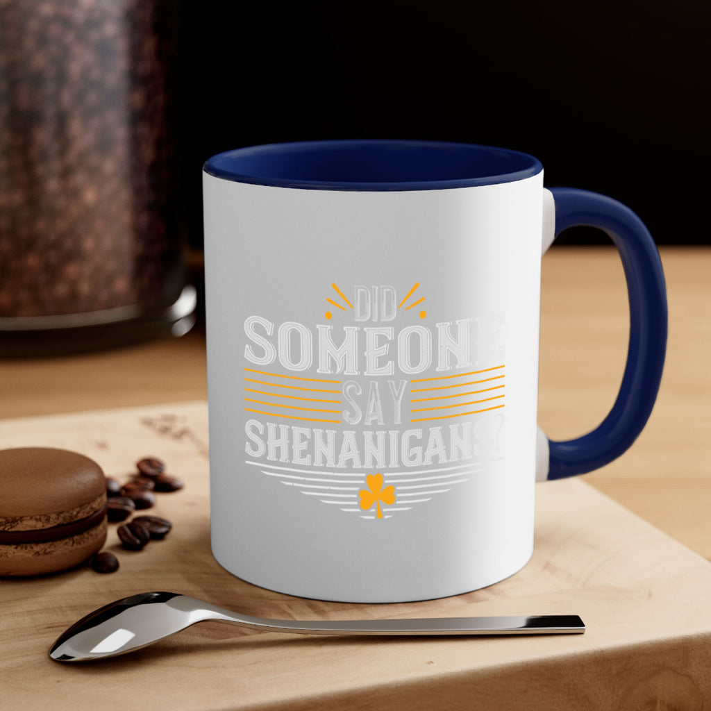 Did someone say shenanigans Style 140#- St Patricks Day-Mug / Coffee Cup