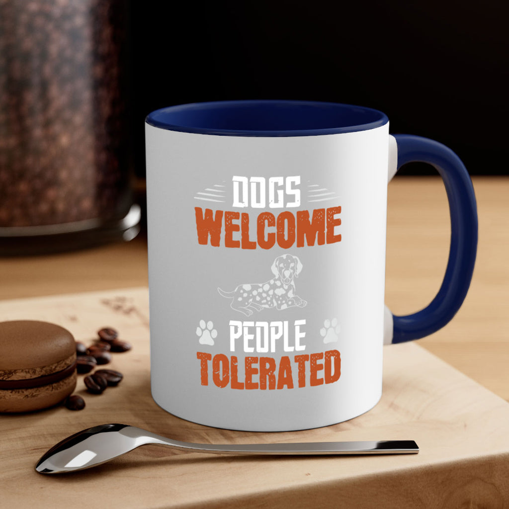 Dogs Welcome People Tolerated Style 207#- Dog-Mug / Coffee Cup