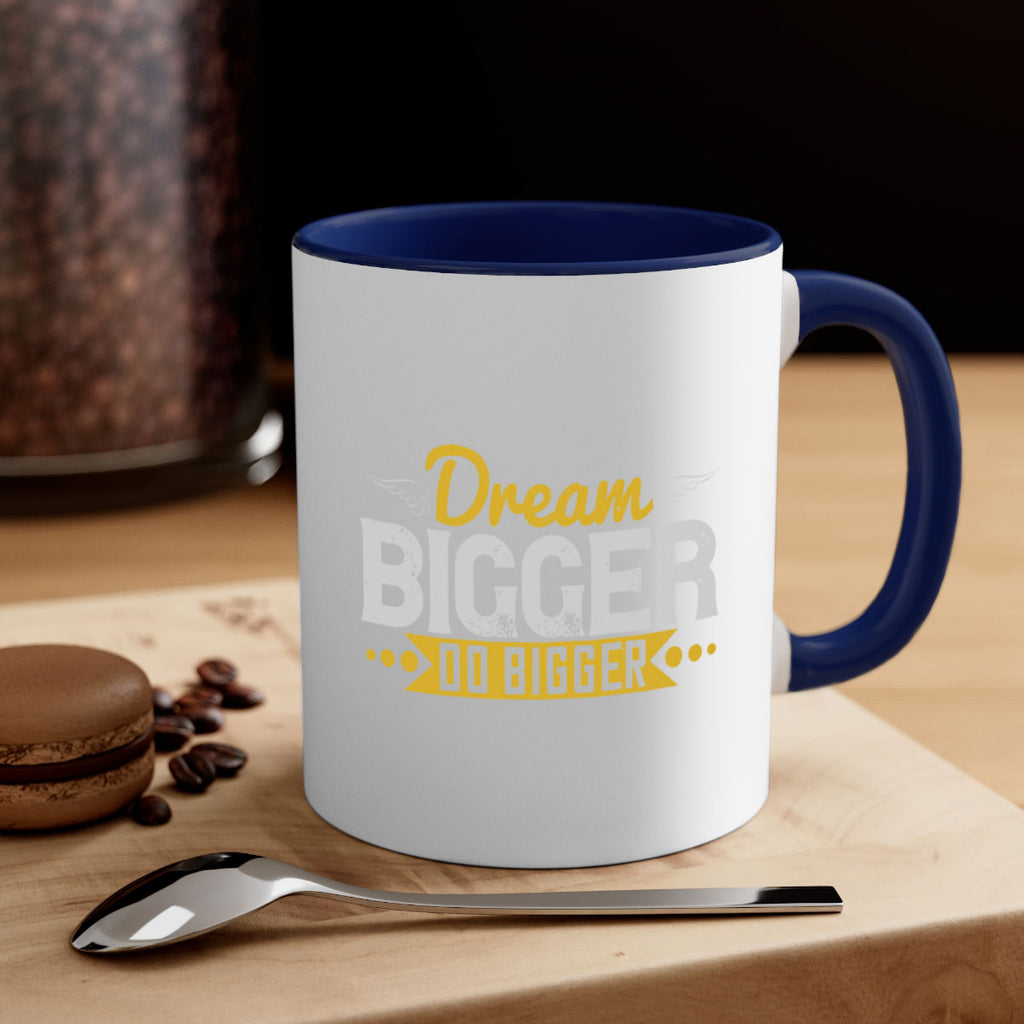 Dream bigger Do bigger Style 43#- motivation-Mug / Coffee Cup