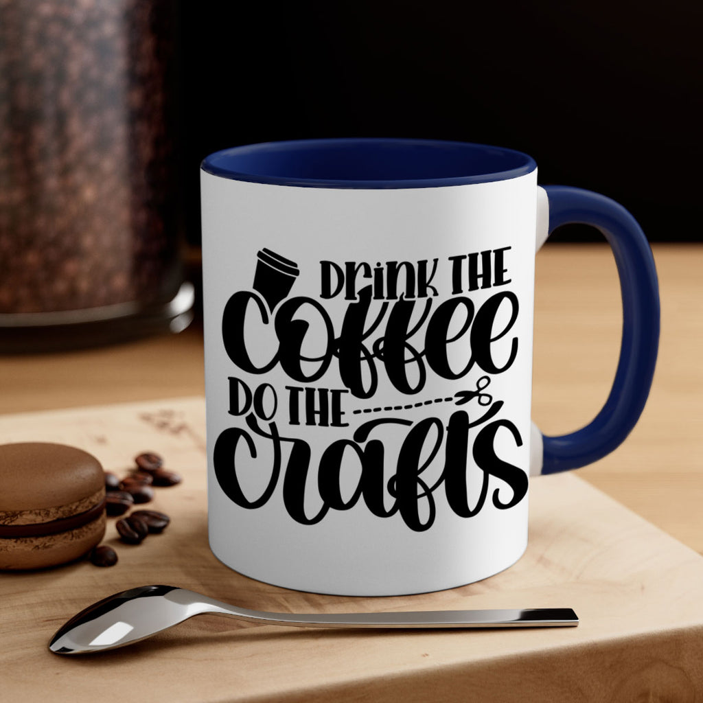 Drink The Coffee Do The Crafts 30#- crafting-Mug / Coffee Cup