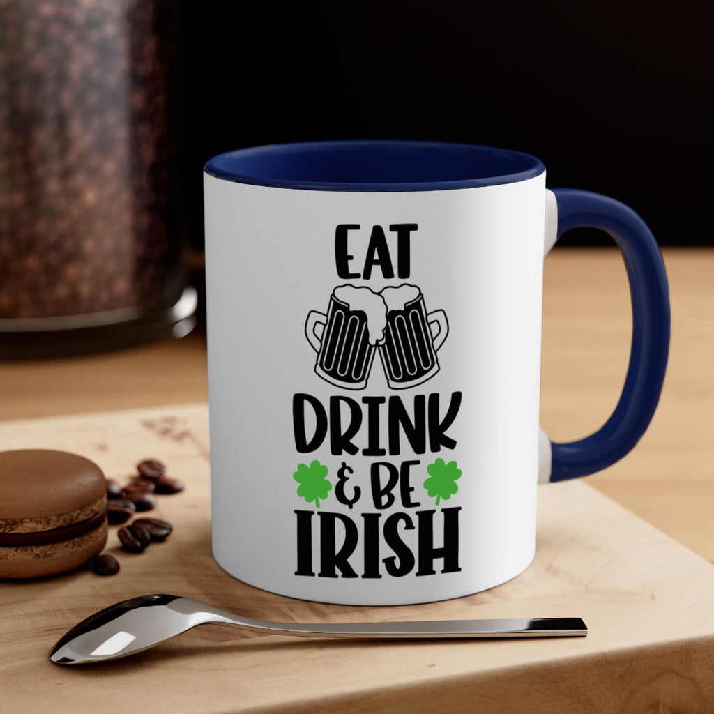 Eat Drink Be Irish Style 101#- St Patricks Day-Mug / Coffee Cup