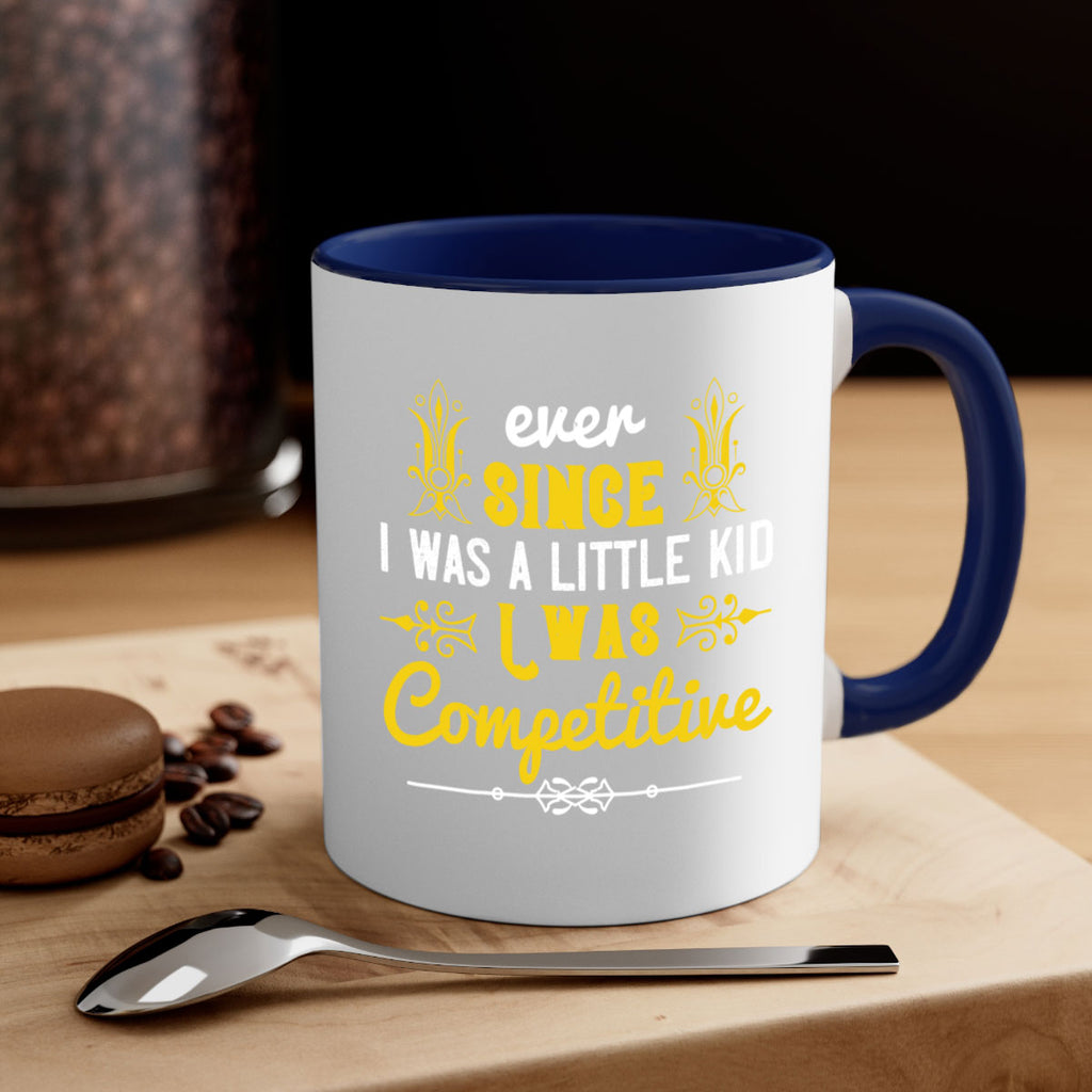 Ever since I was a little kid I was competitive Style 40#- kids-Mug / Coffee Cup