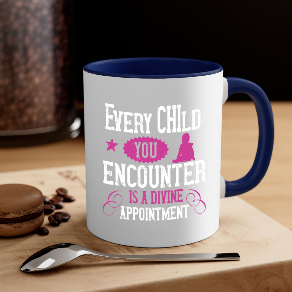 Every child you encounter is a divine appointment Style 38#- kids-Mug / Coffee Cup