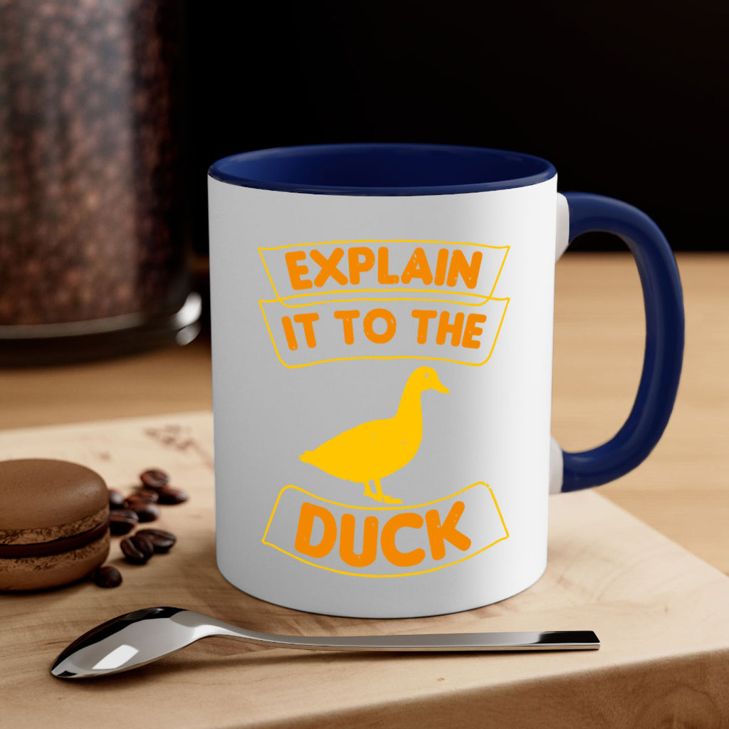Explain it to the duck Style 47#- duck-Mug / Coffee Cup