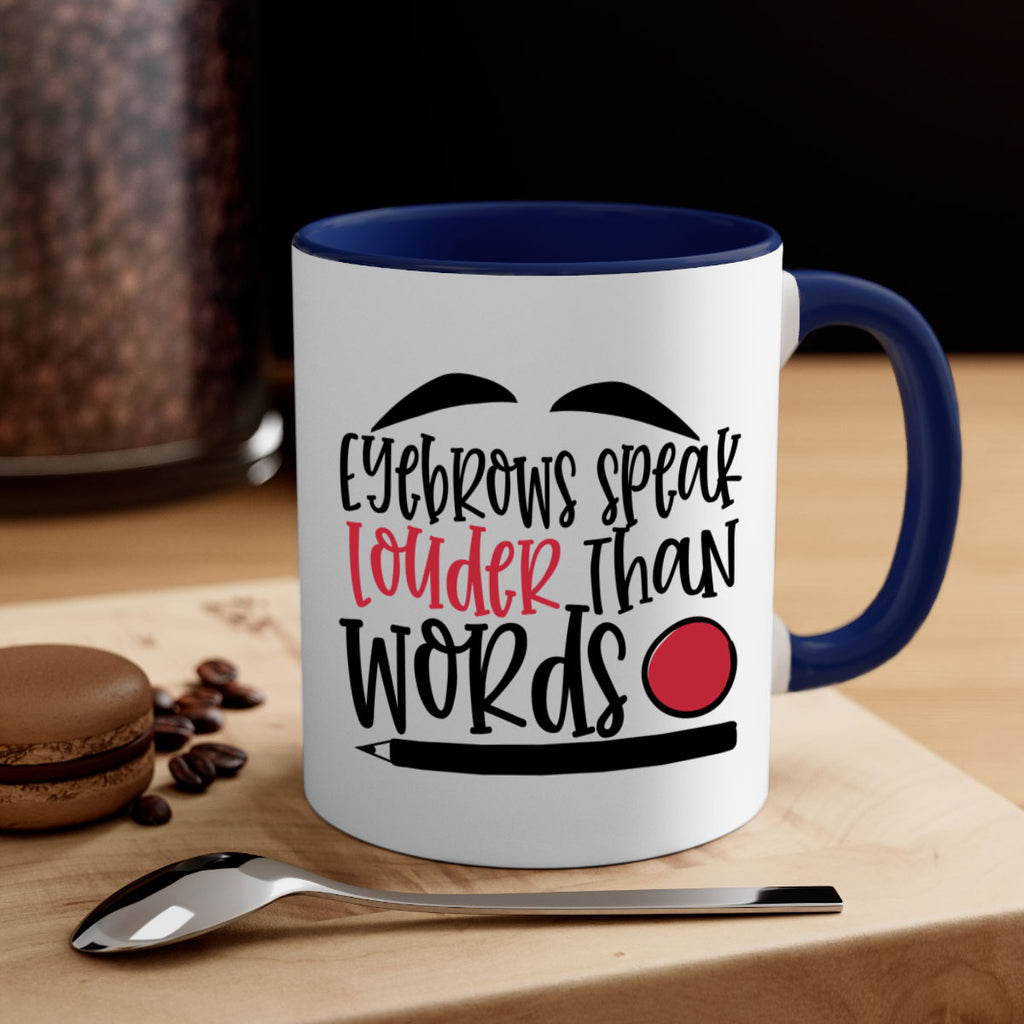 Eyebrows speak louder than words design Style 238#- makeup-Mug / Coffee Cup