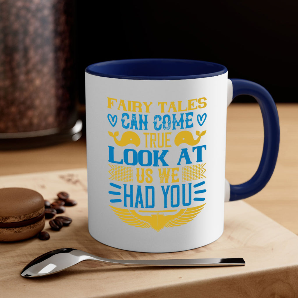 Fairy tales can come true Look at us we had you Style 124#- baby2-Mug / Coffee Cup