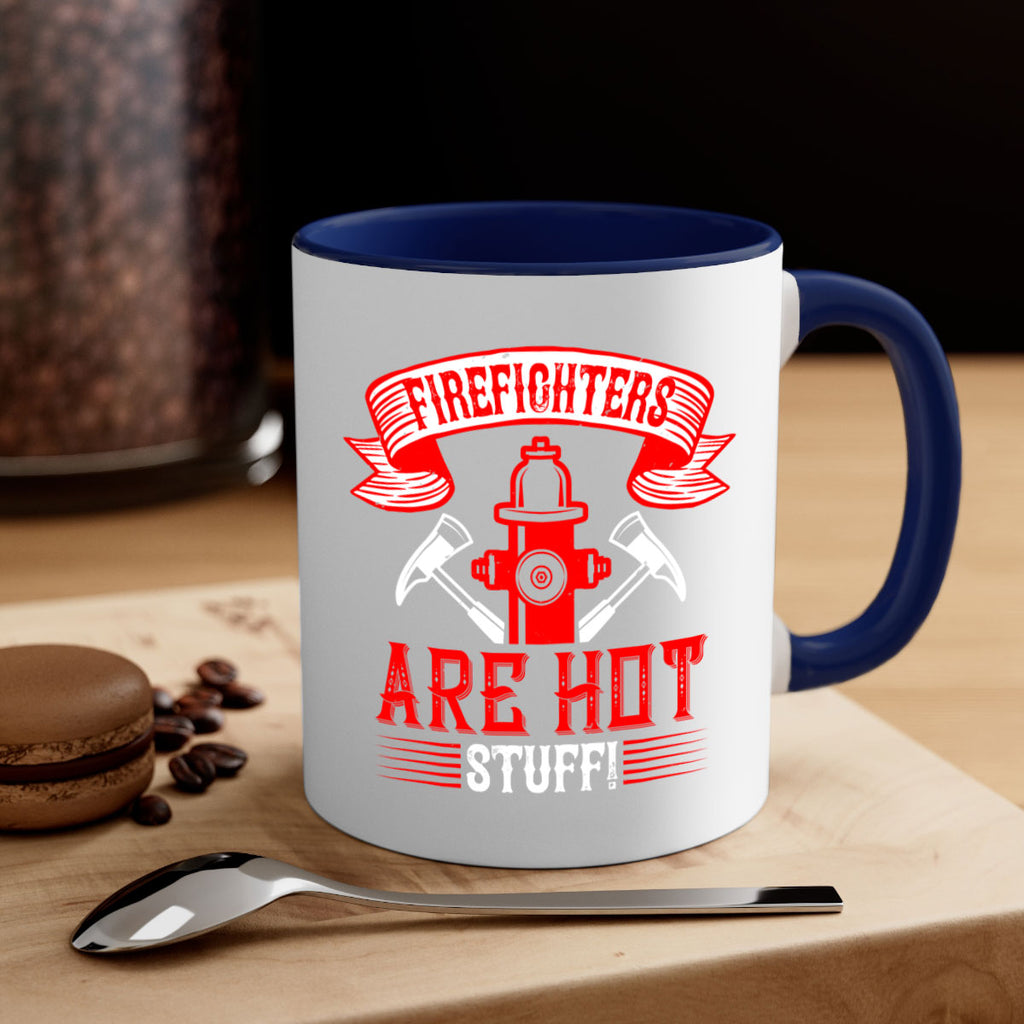 Firefighters are hot stuff Style 77#- fire fighter-Mug / Coffee Cup