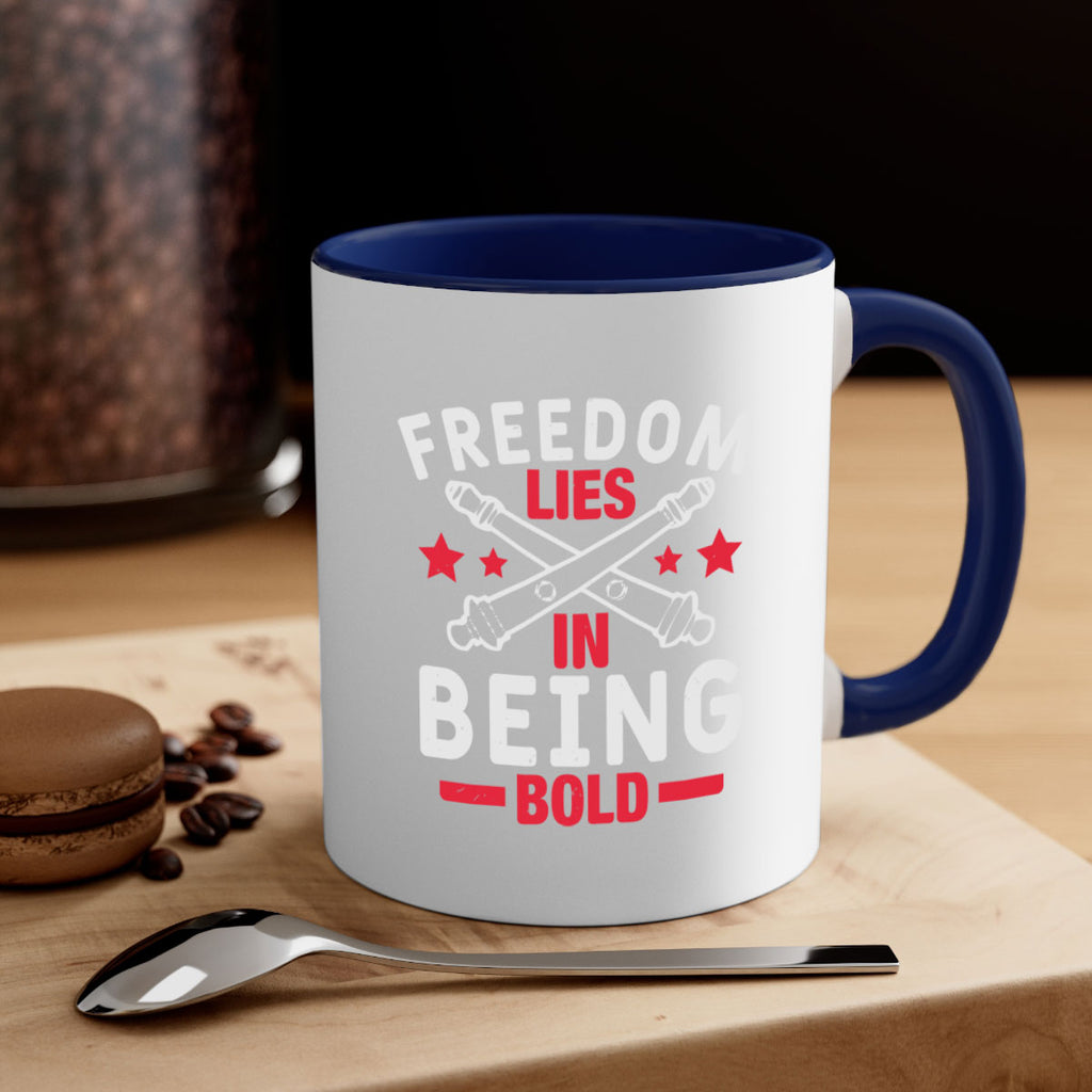 Freedom lies in being Bold Style 8#- 4th Of July-Mug / Coffee Cup