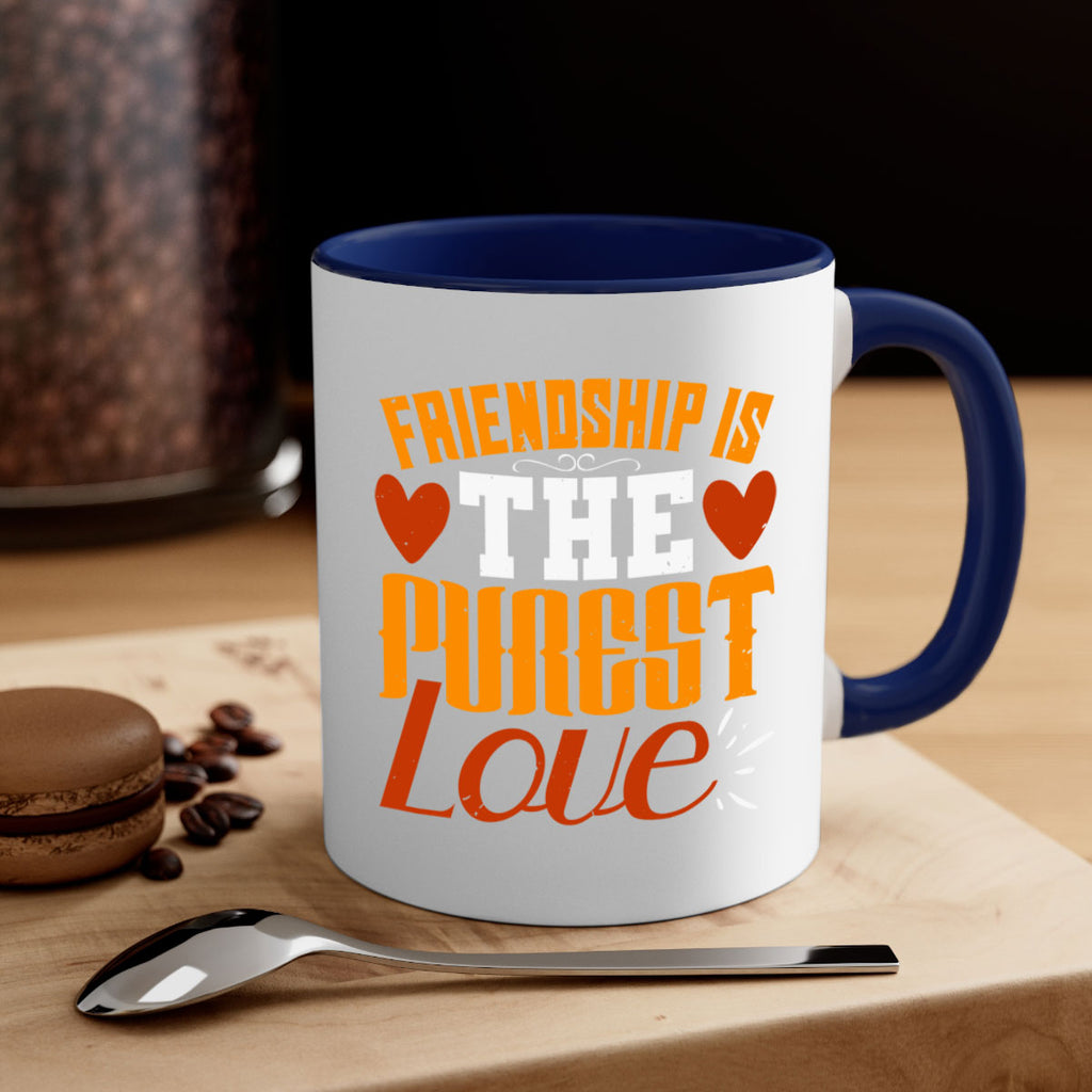 Friendship is the purest love Style 104#- best friend-Mug / Coffee Cup