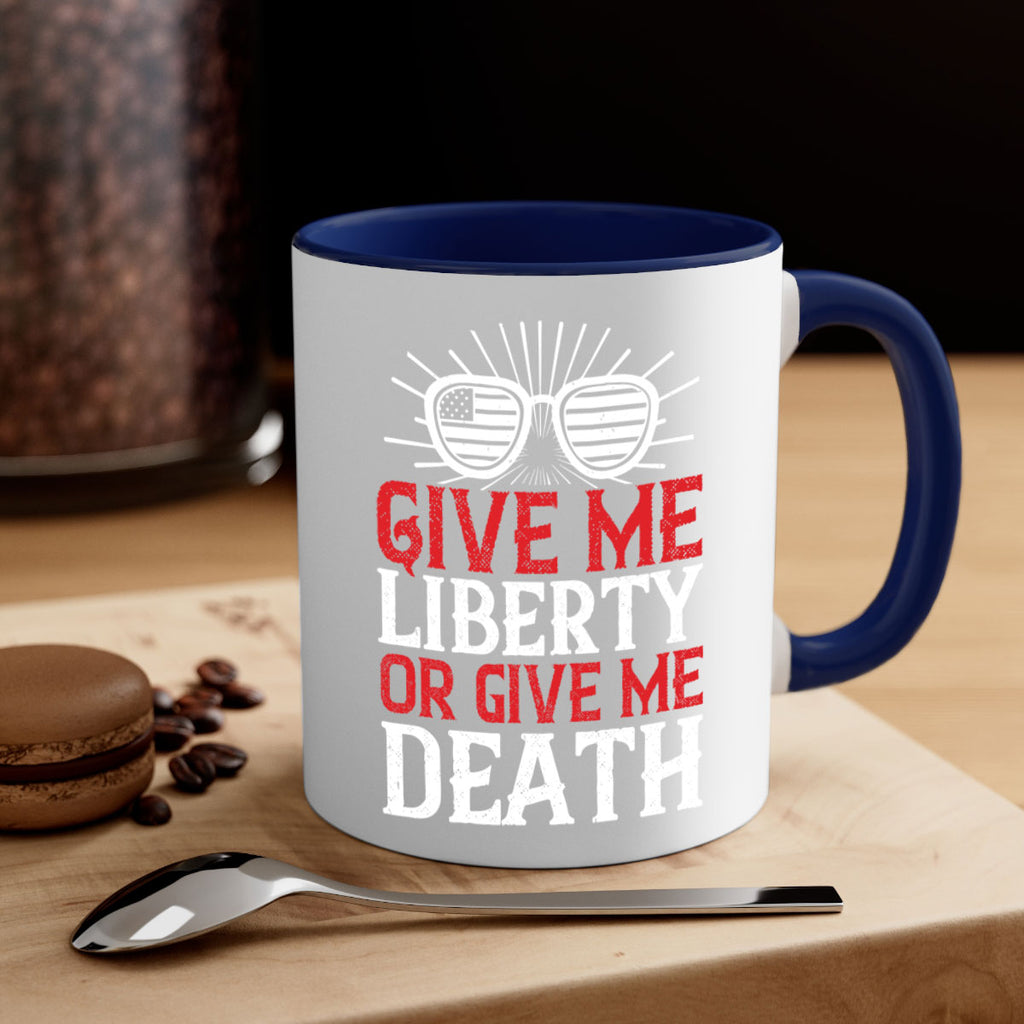 Give me liberty or give me death Style 93#- 4th Of July-Mug / Coffee Cup