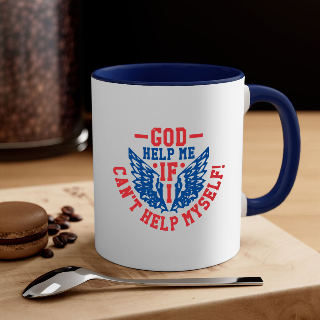 God help me if i cant help myself Style 12#- 4th Of July-Mug / Coffee Cup