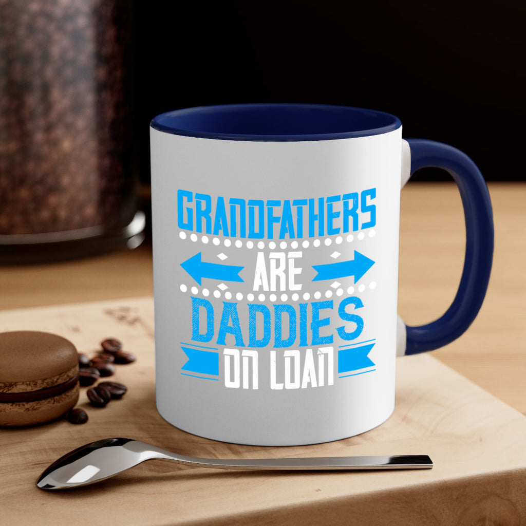 Grandfathers are daddies on loan 55#- grandpa-Mug / Coffee Cup