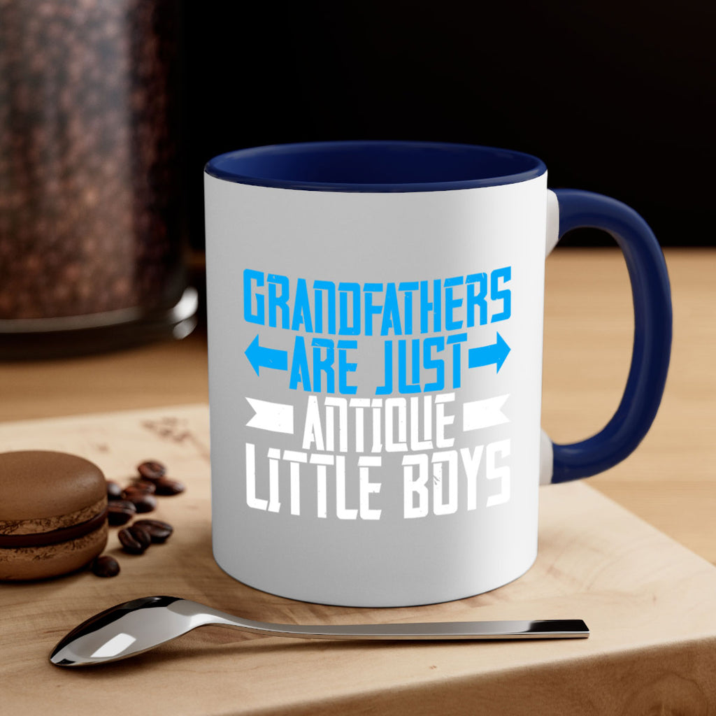 Grandfathers are just antique little boys 131#- grandpa-Mug / Coffee Cup