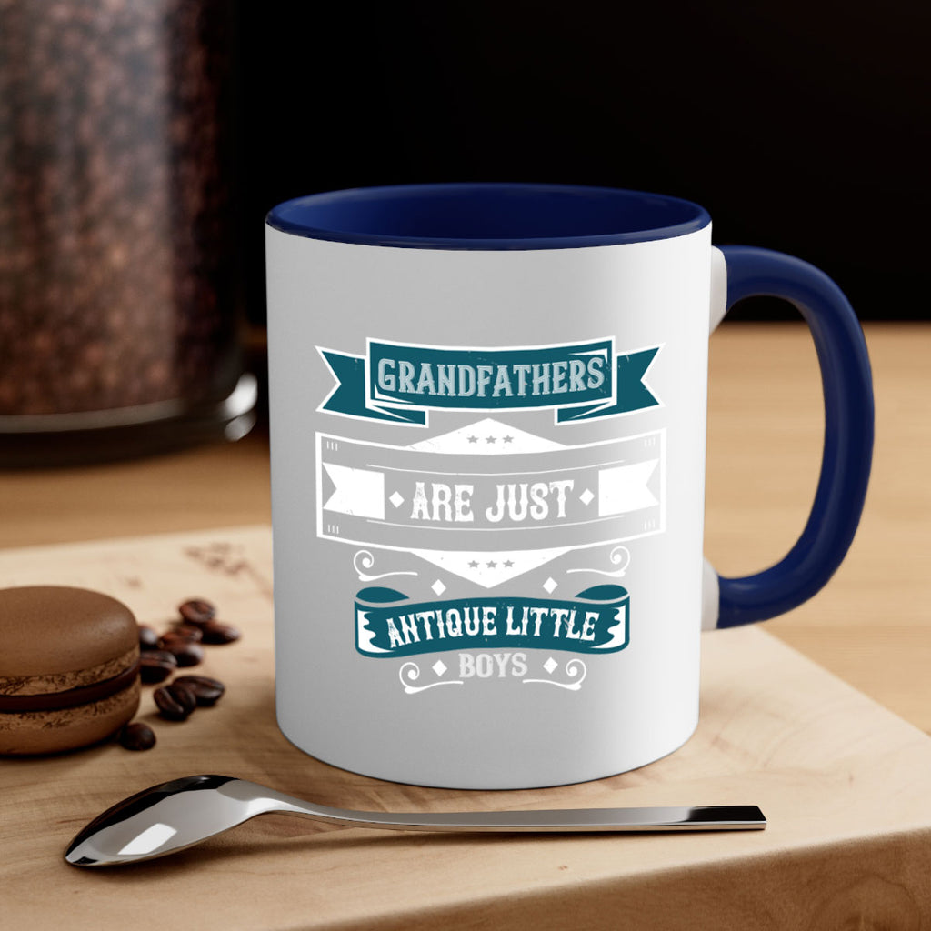 Grandfathers are just antique little boys 132#- grandpa-Mug / Coffee Cup