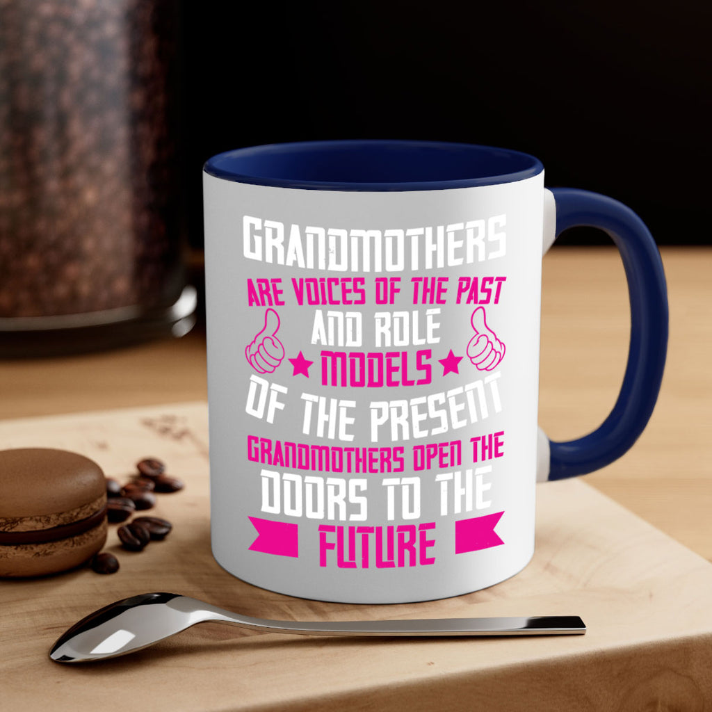 Grandmothers are voices of the past and role models of the present 79#- grandma-Mug / Coffee Cup