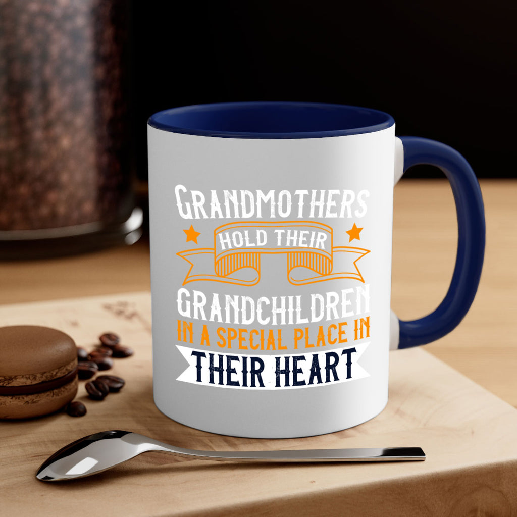 Grandmothers hold their grandchildren in a special place in their heart 77#- grandma-Mug / Coffee Cup