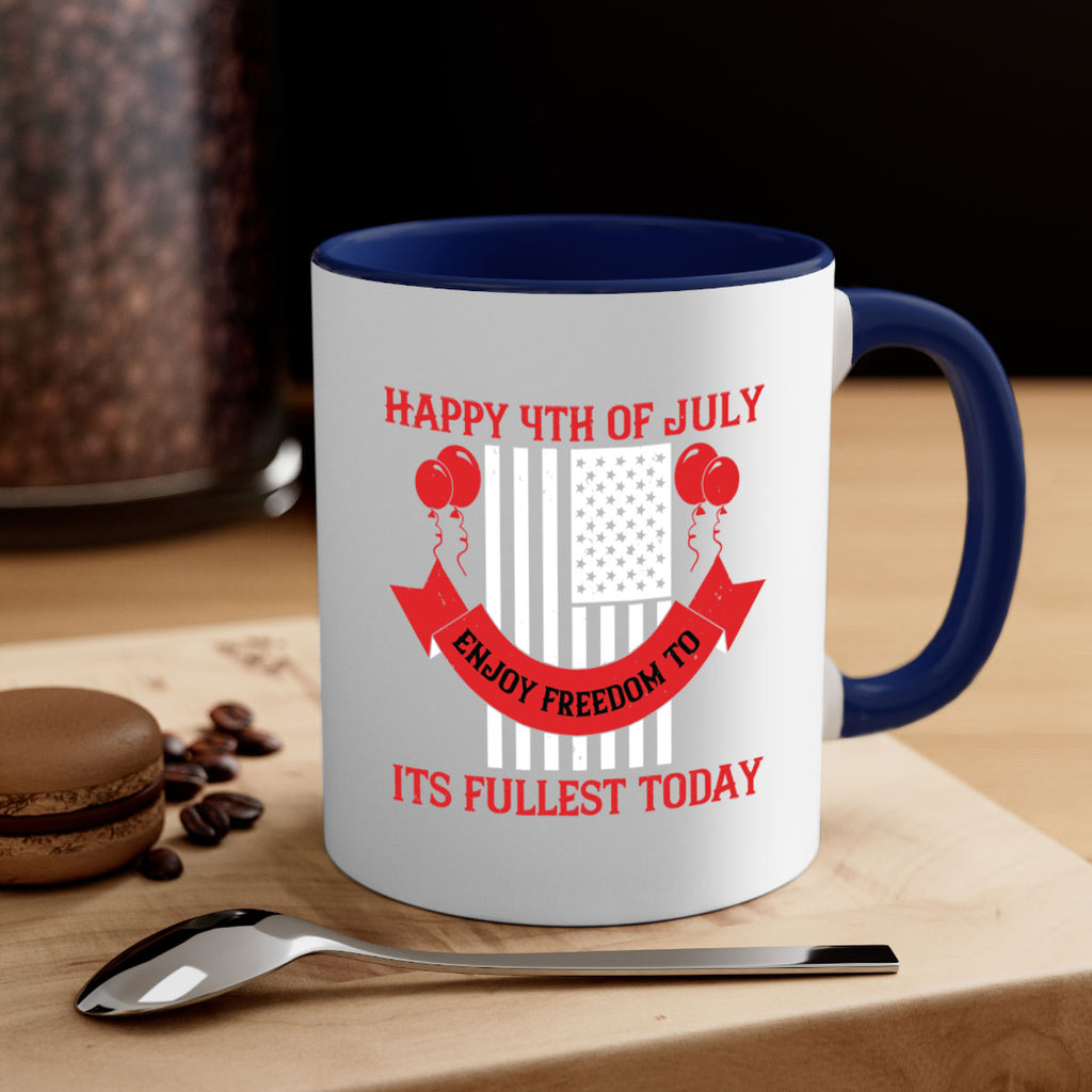 Happy th of July—enjoy freedom to its fullest today Style 101#- 4th Of July-Mug / Coffee Cup