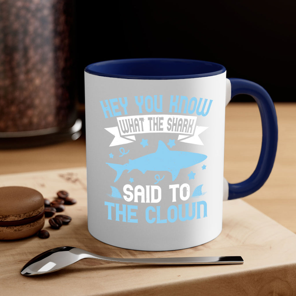 Hey You know what the shark said to the clown Style 86#- Shark-Fish-Mug / Coffee Cup