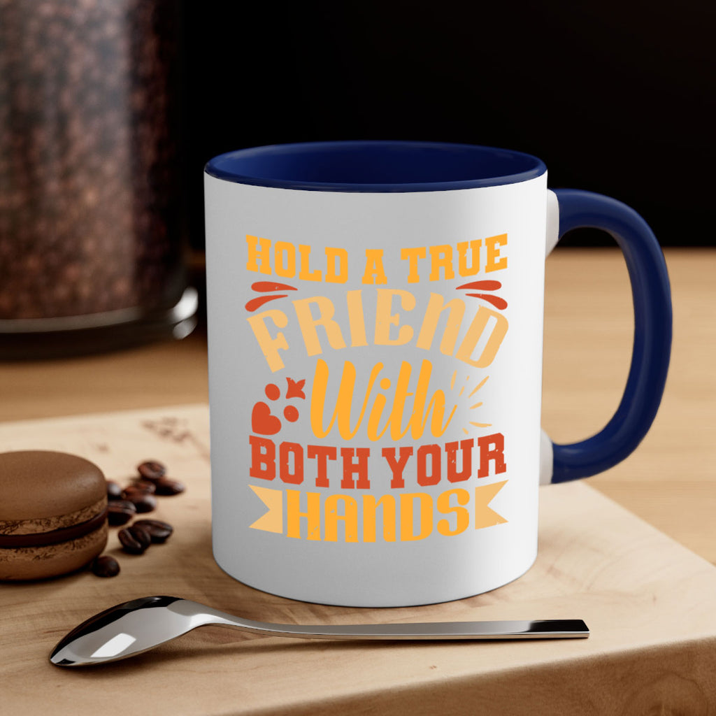 Hold a true friend with both your hands Style 100#- best friend-Mug / Coffee Cup