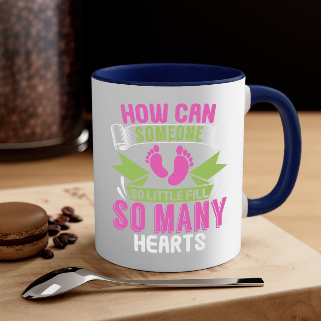 How can someone so little fill hearts Style 251#- baby2-Mug / Coffee Cup