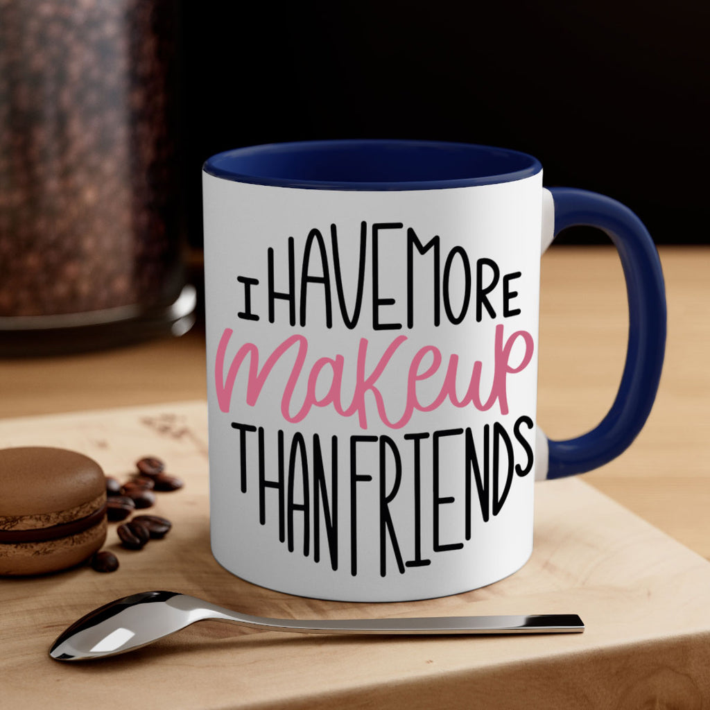 I Have More Makeup Than Friends Style 83#- makeup-Mug / Coffee Cup