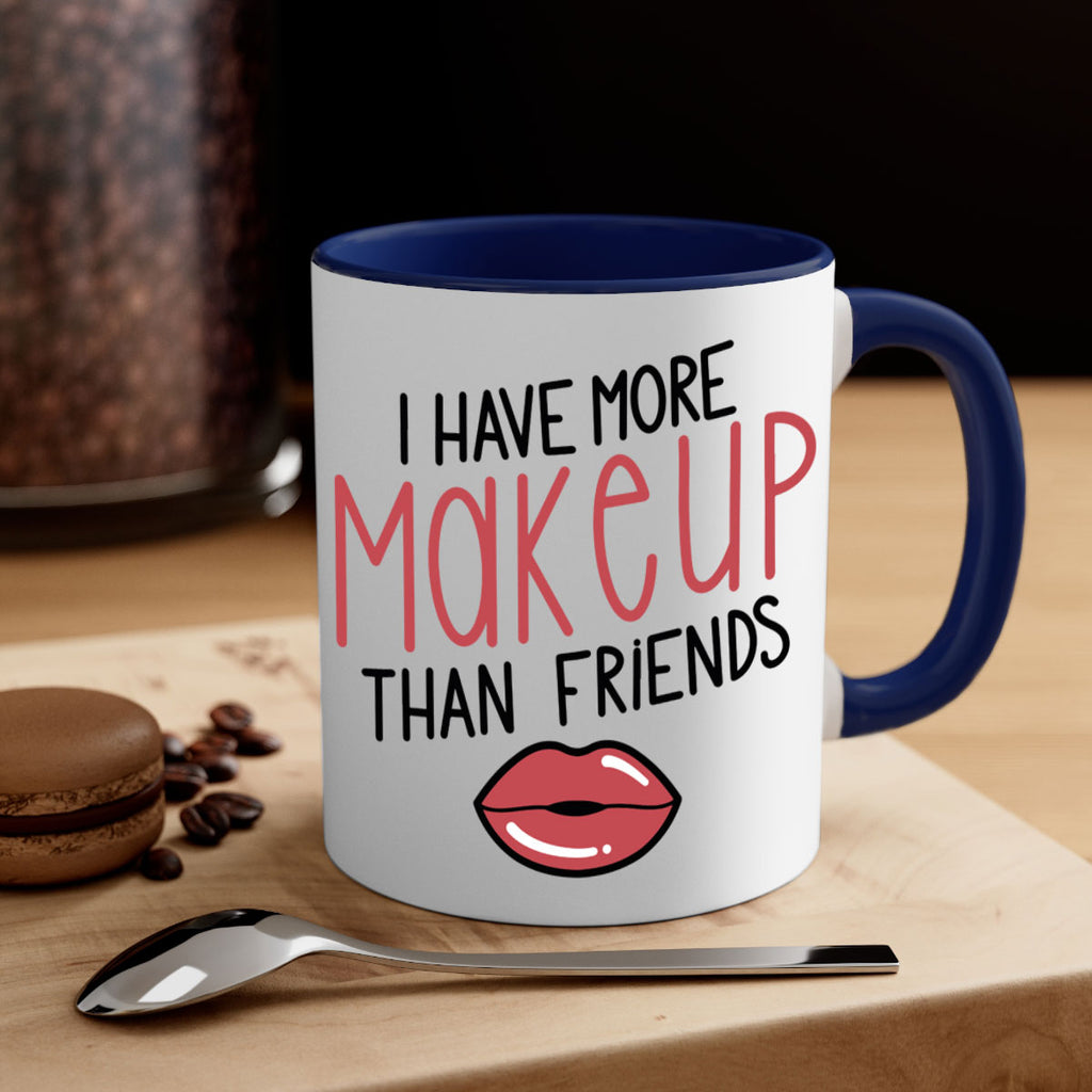 I Have More Makeup Than Friends Style 84#- makeup-Mug / Coffee Cup