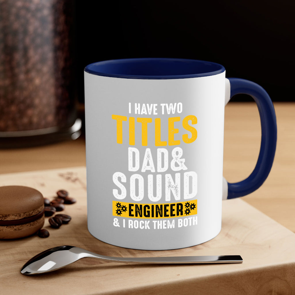 I Have Two Tittles Dad And Sound Engiineer 52#- dad-Mug / Coffee Cup