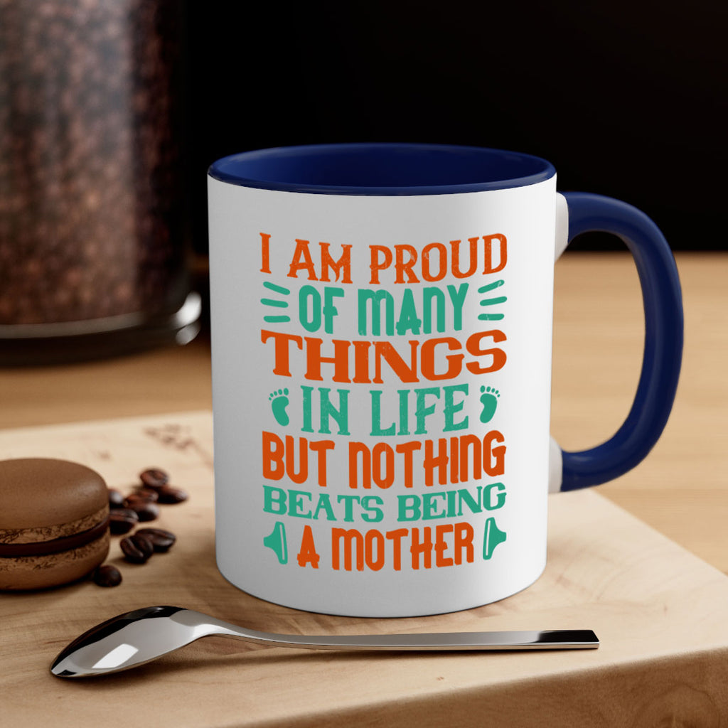 I am proud of many things in life but nothing beats being a mother Style 119#- baby2-Mug / Coffee Cup