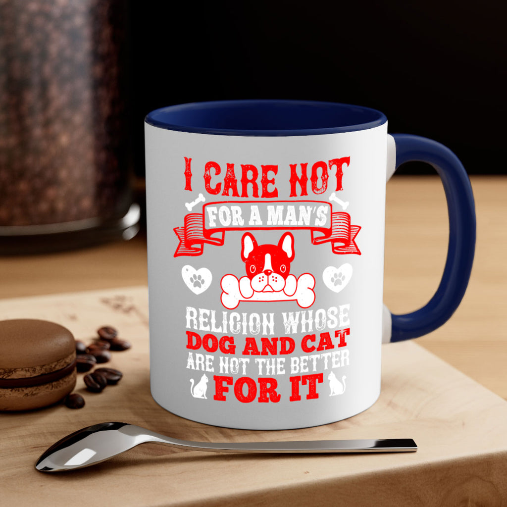 I care not for a man’s religion whose dog and cat are not the better for it Style 195#- Dog-Mug / Coffee Cup