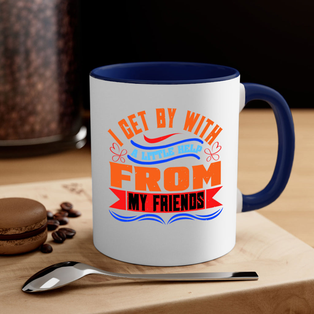 I get by with a little help from my friends Style 98#- best friend-Mug / Coffee Cup