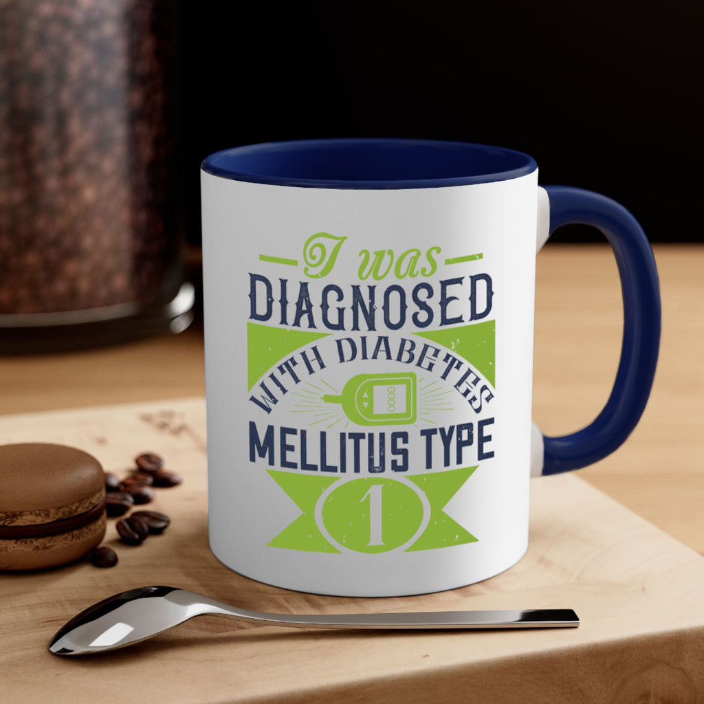 I was diagnosed with diabetes mellitus Type Style 29#- diabetes-Mug / Coffee Cup