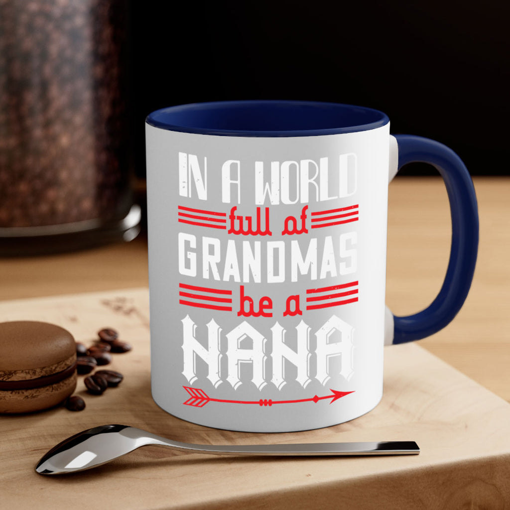 IN A WORLD FULL OF GRANDMAS 20#- grandma-Mug / Coffee Cup
