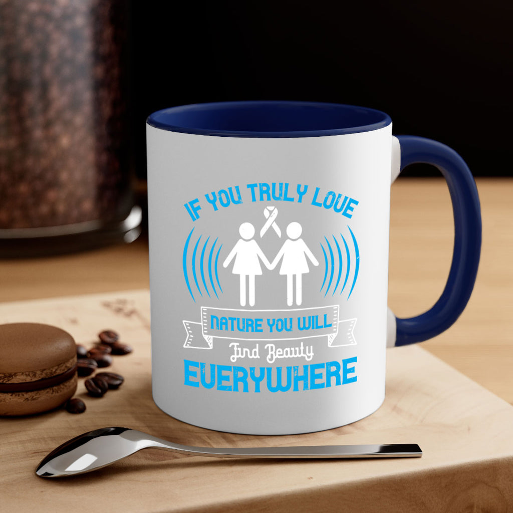 If you truly love nature you will find beauty everywhere Style 42#- Self awareness-Mug / Coffee Cup