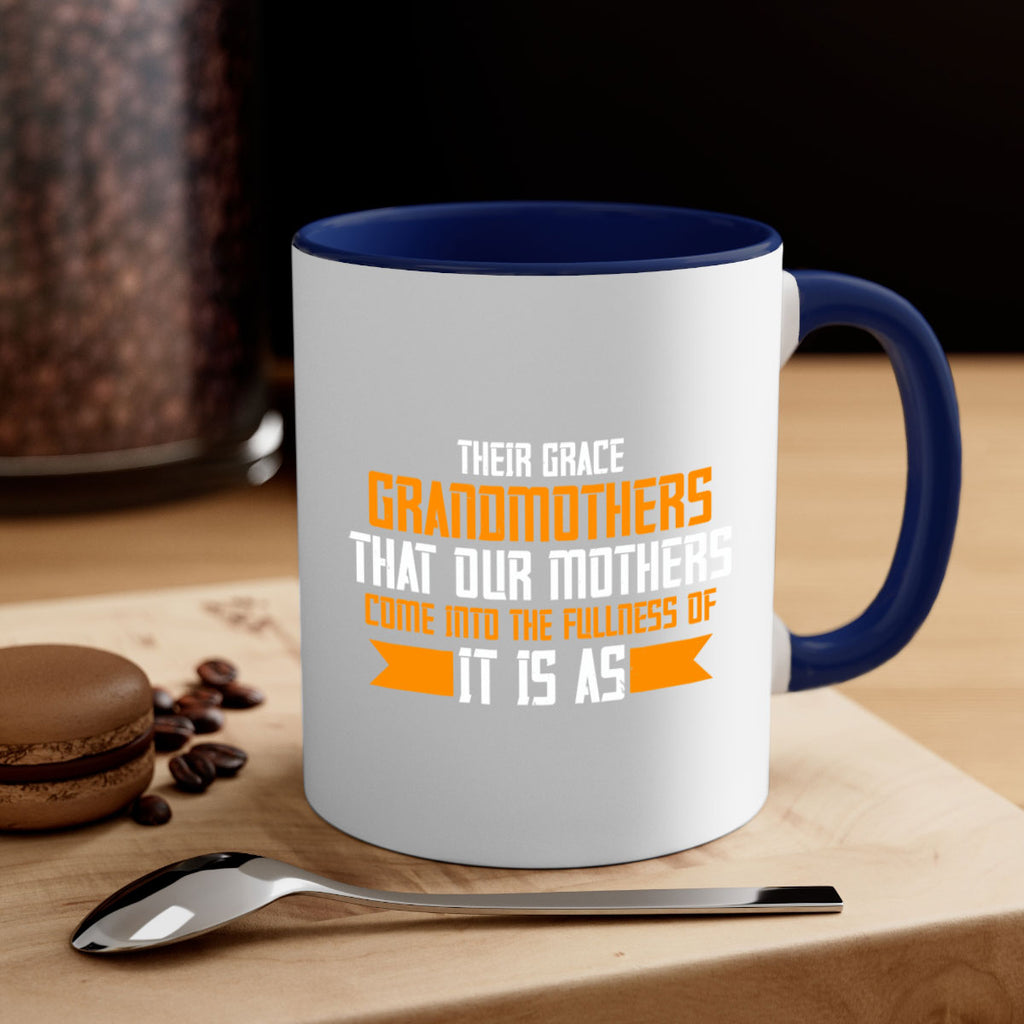 It is as grandmothers that our mothers 66#- grandma-Mug / Coffee Cup