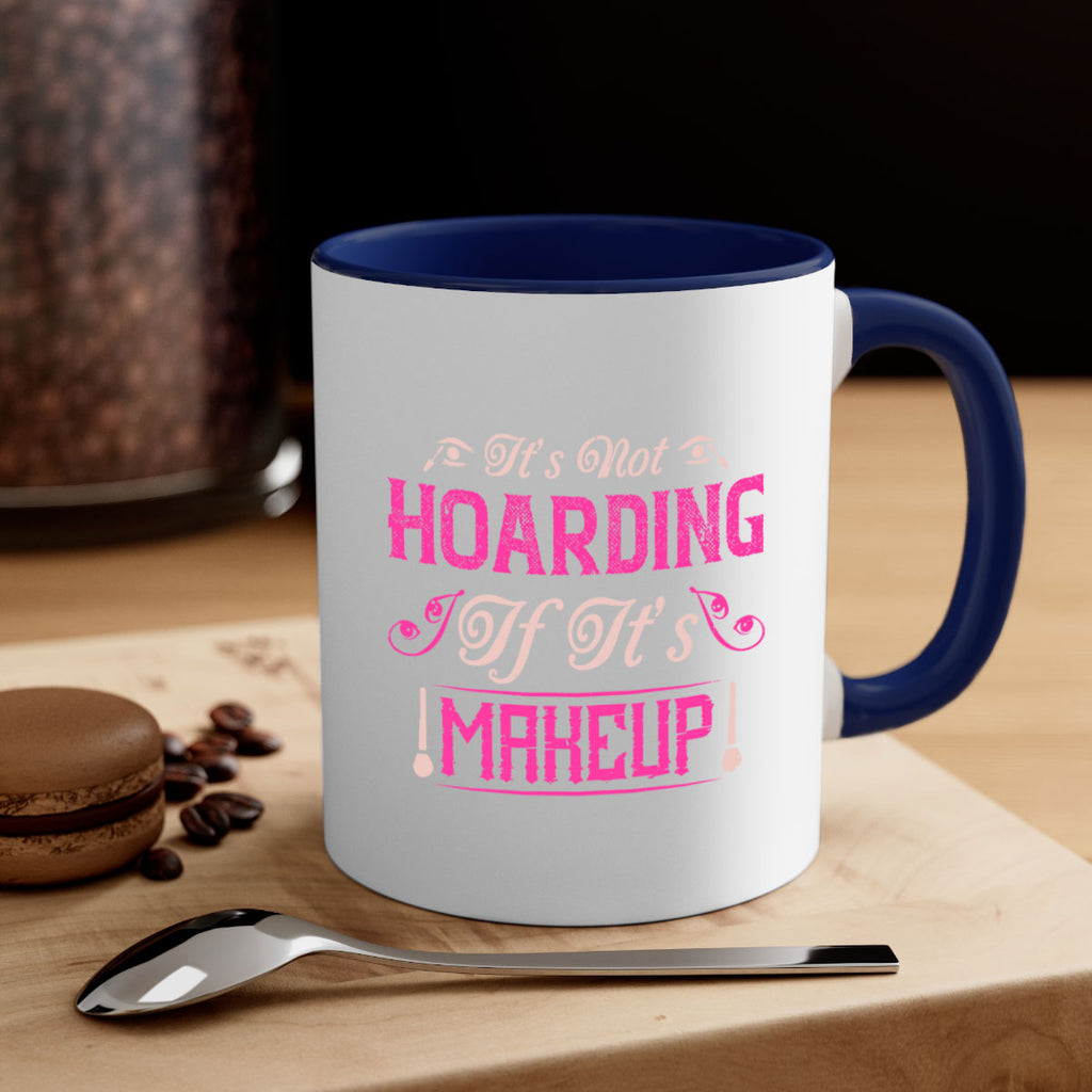 It’s not hoarding if it’s makeup Style 202#- makeup-Mug / Coffee Cup