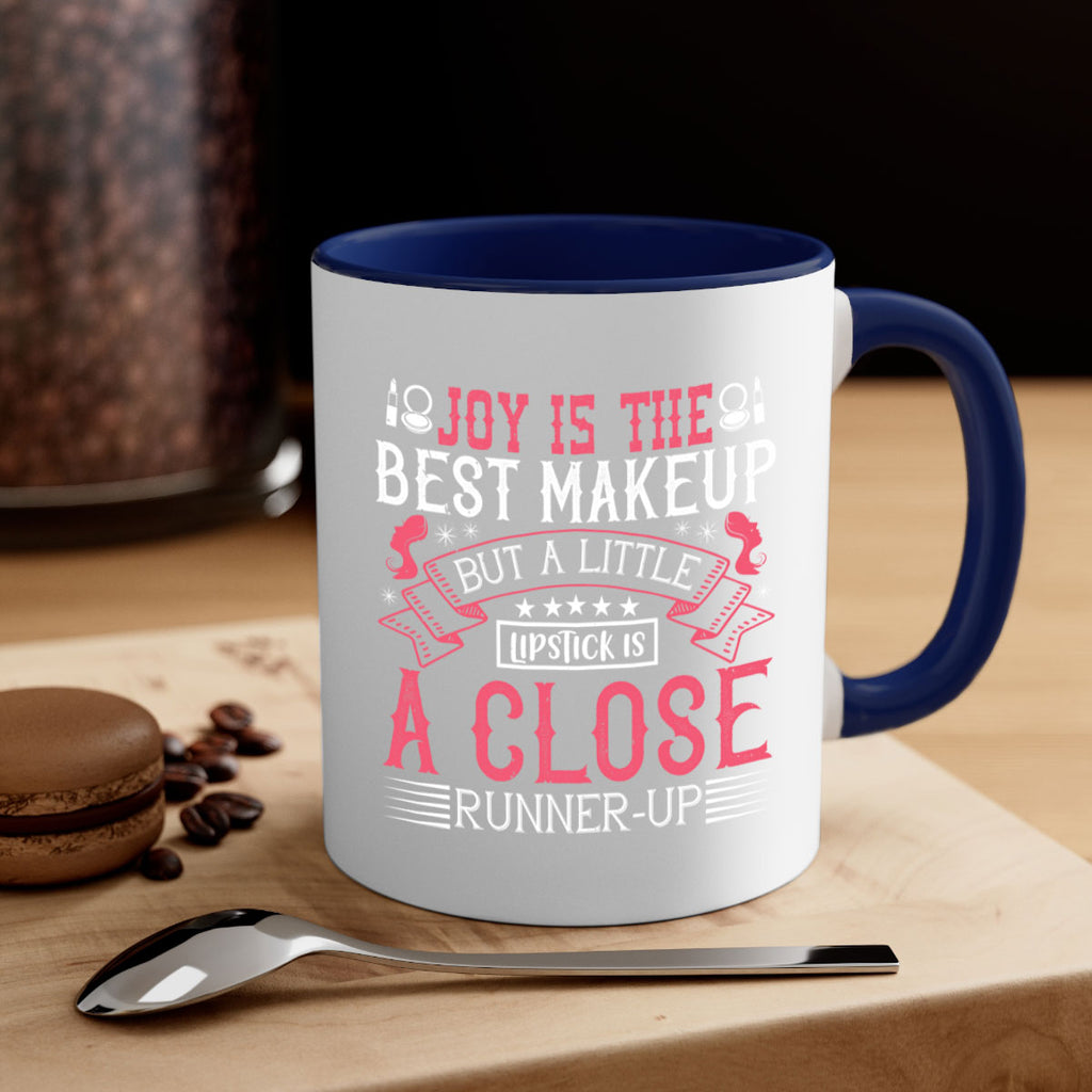 Joy is the best makeup But a little lipstick is a close runnerup Style 200#- makeup-Mug / Coffee Cup