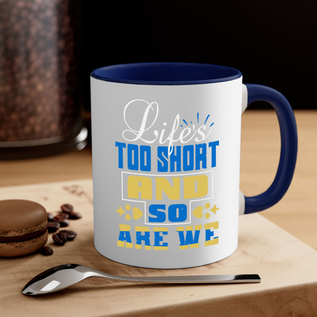 Life’s too short and so are we Style 88#- best friend-Mug / Coffee Cup