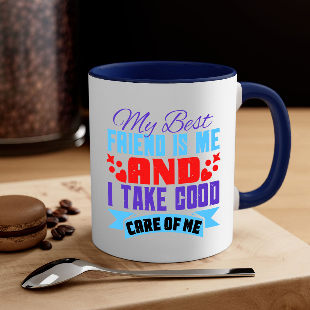 My best friend is me and I take good care of me Style 80#- best friend-Mug / Coffee Cup