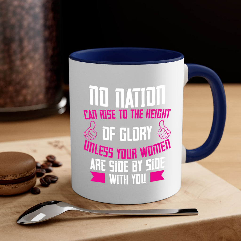 No nation can rise to the height of glory unless your women are side by Style 45#- World Health-Mug / Coffee Cup