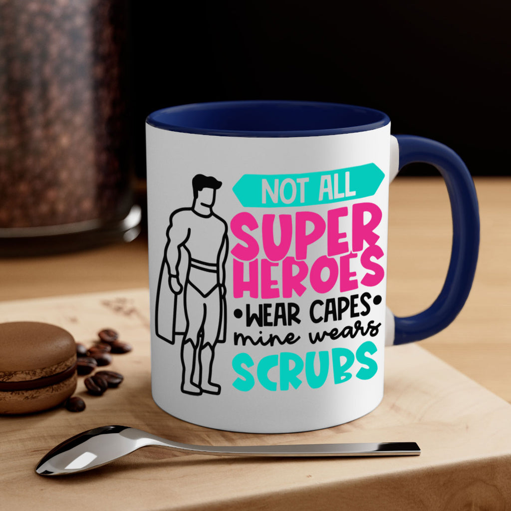Not All Super Heroes Wear Capes Mine Wears Scrubs Style Style 125#- nurse-Mug / Coffee Cup