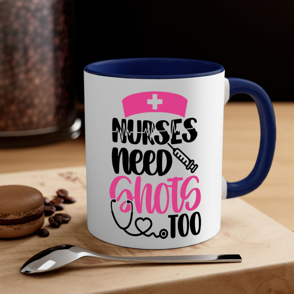 Nurses Need Shots Too Style Style 81#- nurse-Mug / Coffee Cup