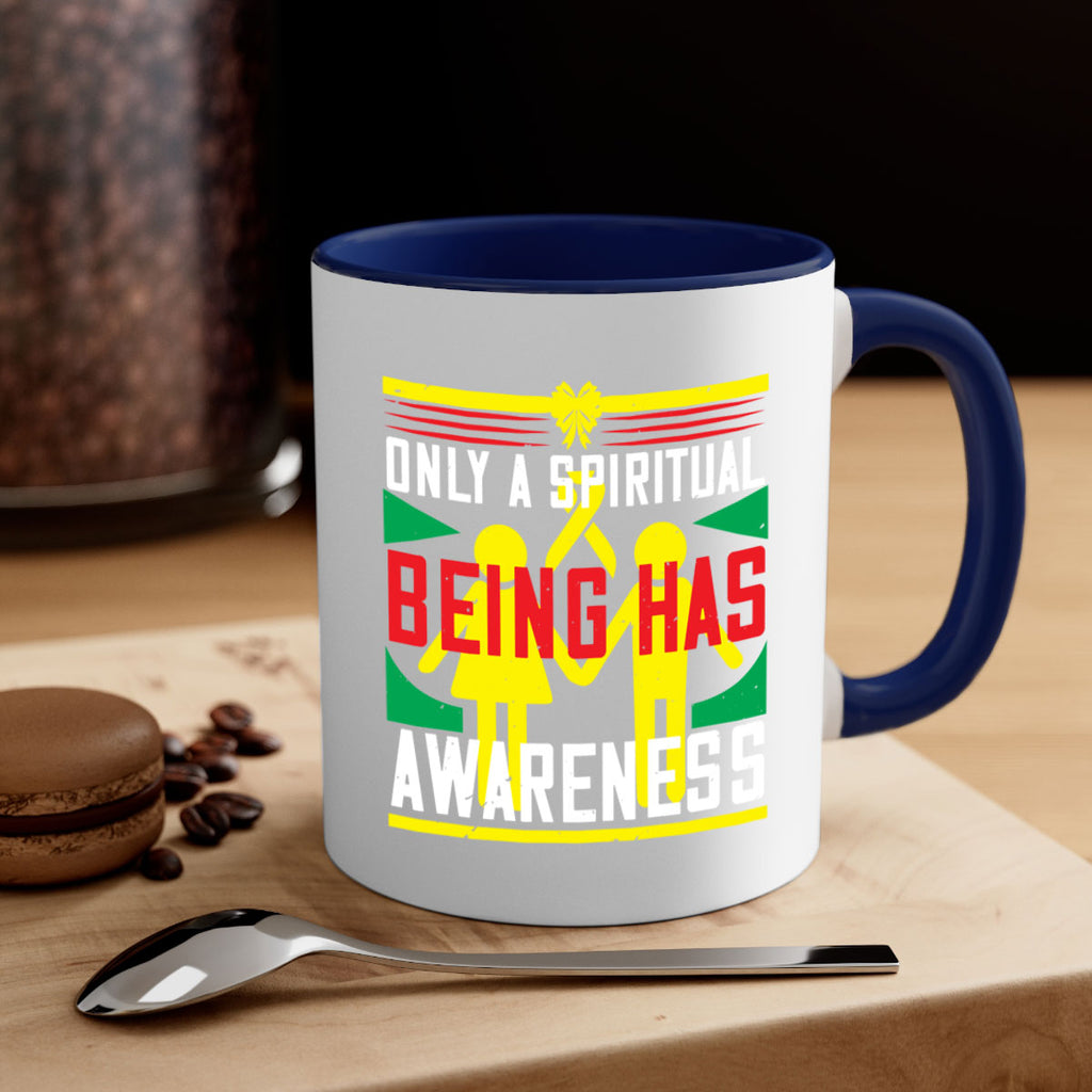 Only a spiritual being has awareness Style 34#- Self awareness-Mug / Coffee Cup